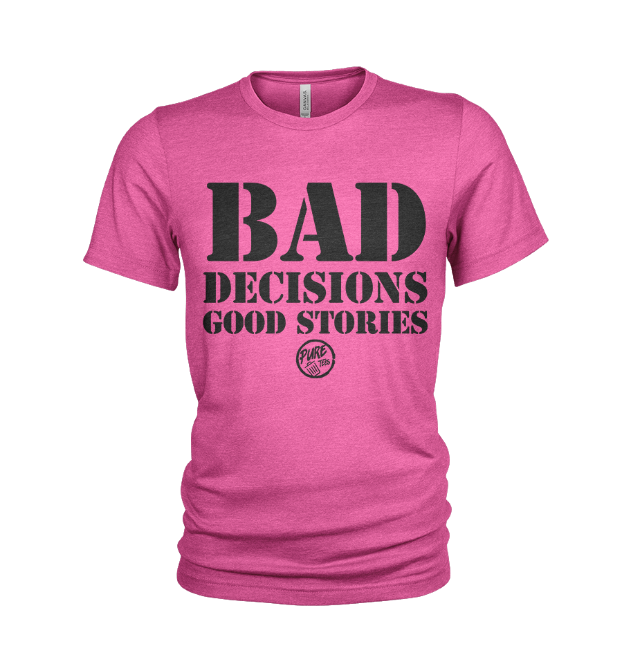 BAD DECISIONS good stories
