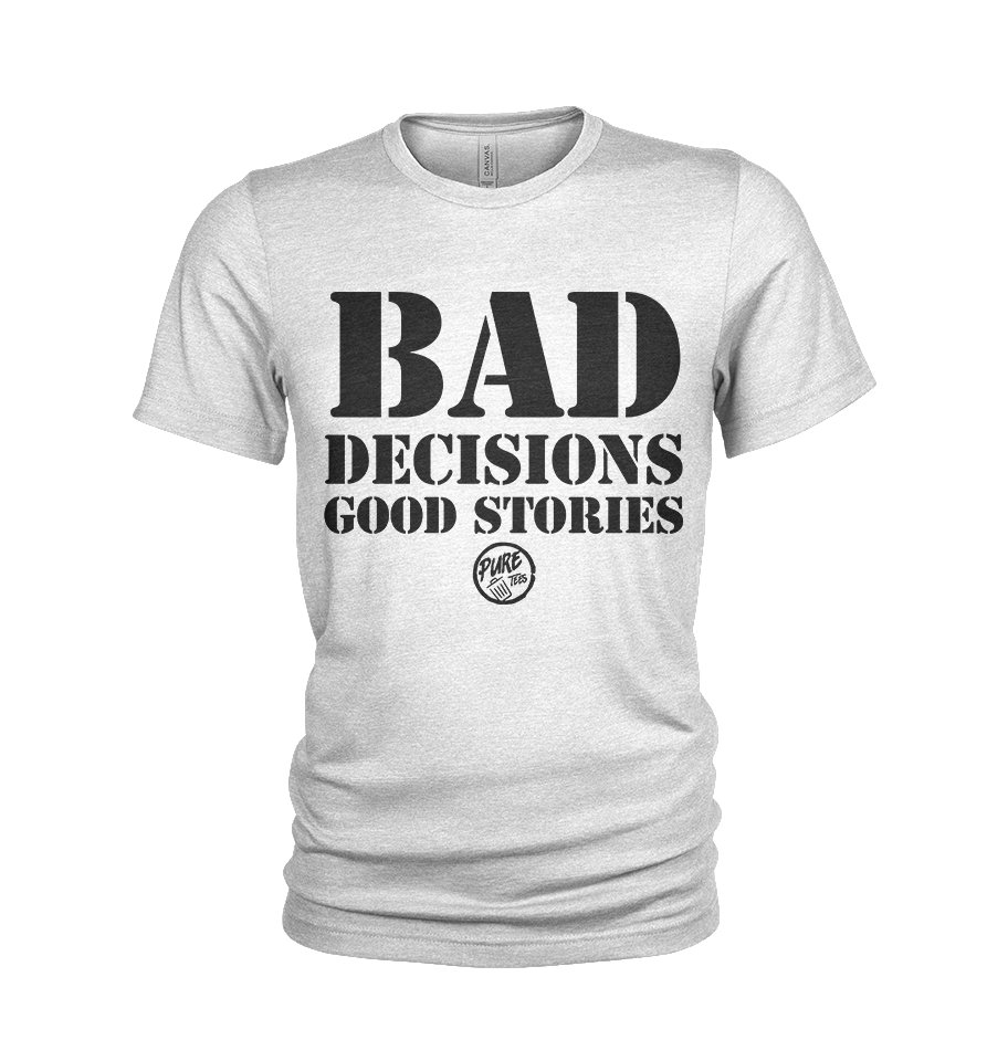 BAD DECISIONS good stories