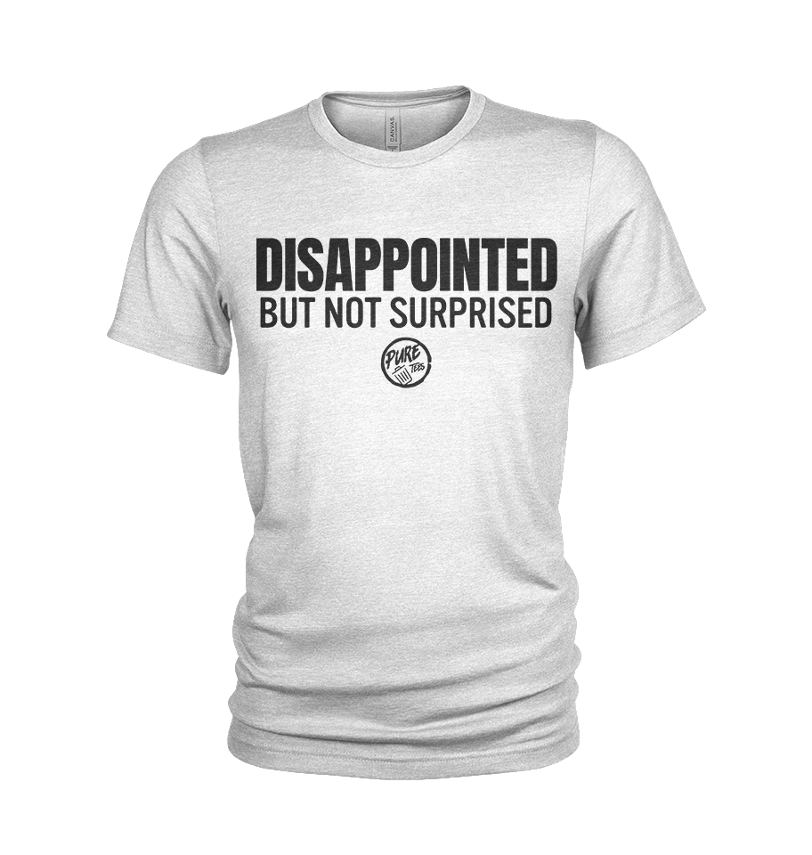 Disappointed, but not surprised