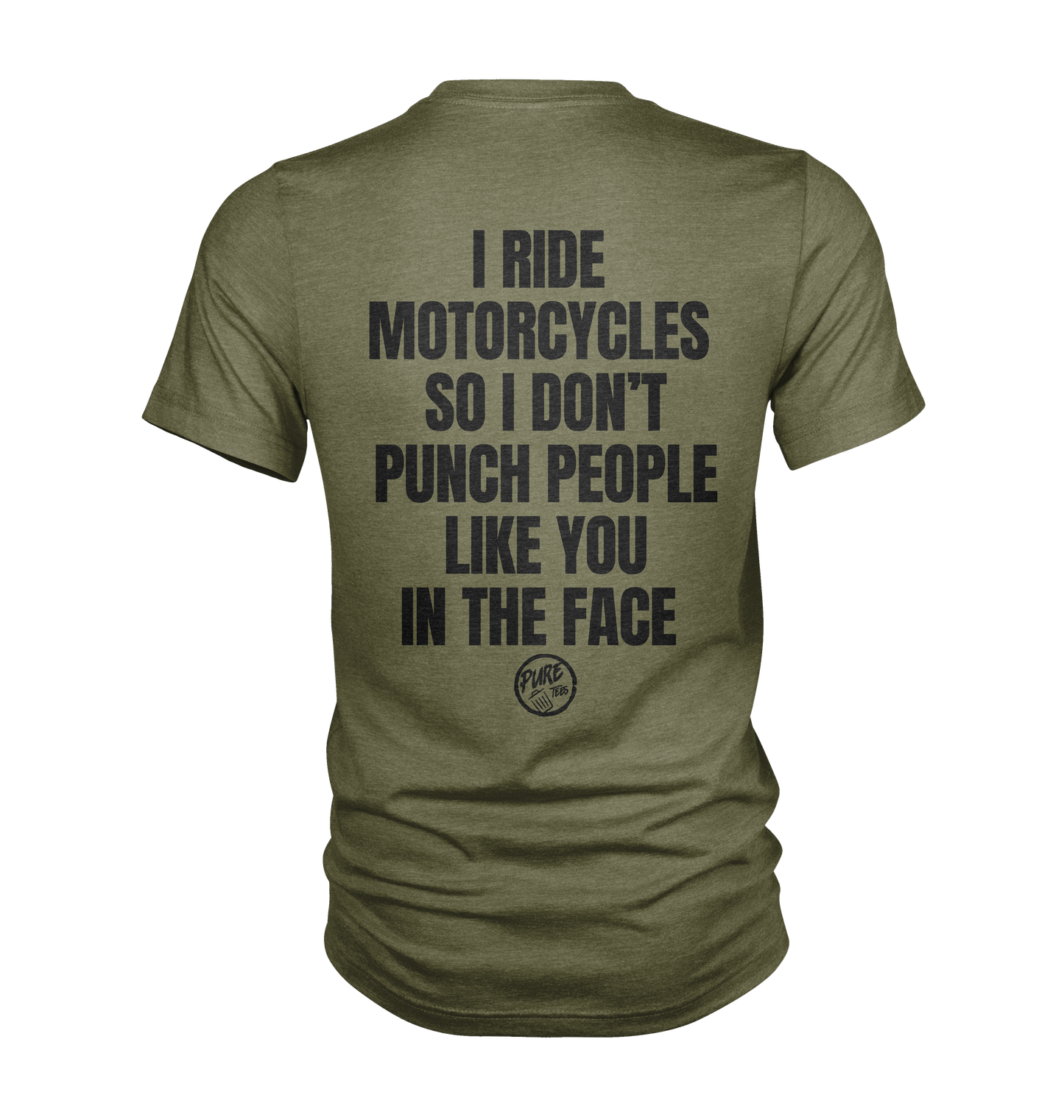 I ride motorcycles so I don't punch people like you in the face