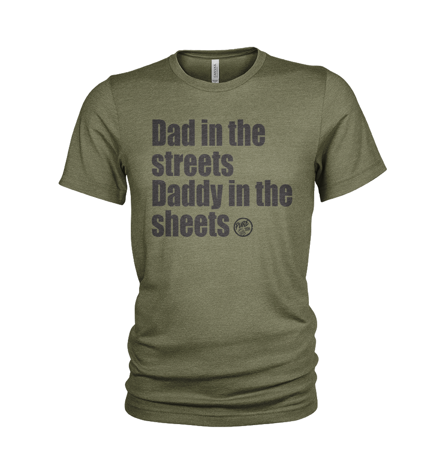 Dad in the Streets, Daddy in the Sheets