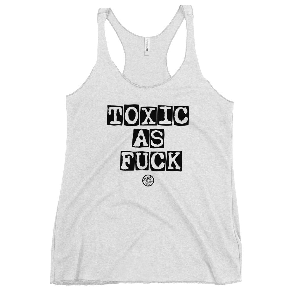 Toxic as F*ck Women's Racerback Tank