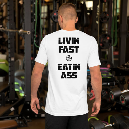 Livin Fast and Eatin Ass