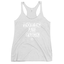 Load image into Gallery viewer, Toxic as F*ck Women&#39;s Racerback Tank
