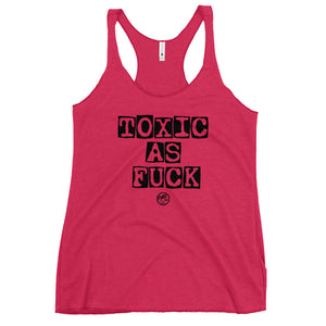 Toxic as F*ck Women's Racerback Tank