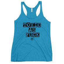 Load image into Gallery viewer, Toxic as F*ck Women&#39;s Racerback Tank
